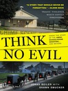 Think No Evil (eBook): Inside the Story of the Amish Schoolhouse Shooting...and Beyond